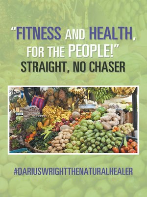 cover image of "Fitness and Health, for the People!" Straight, No Chaser